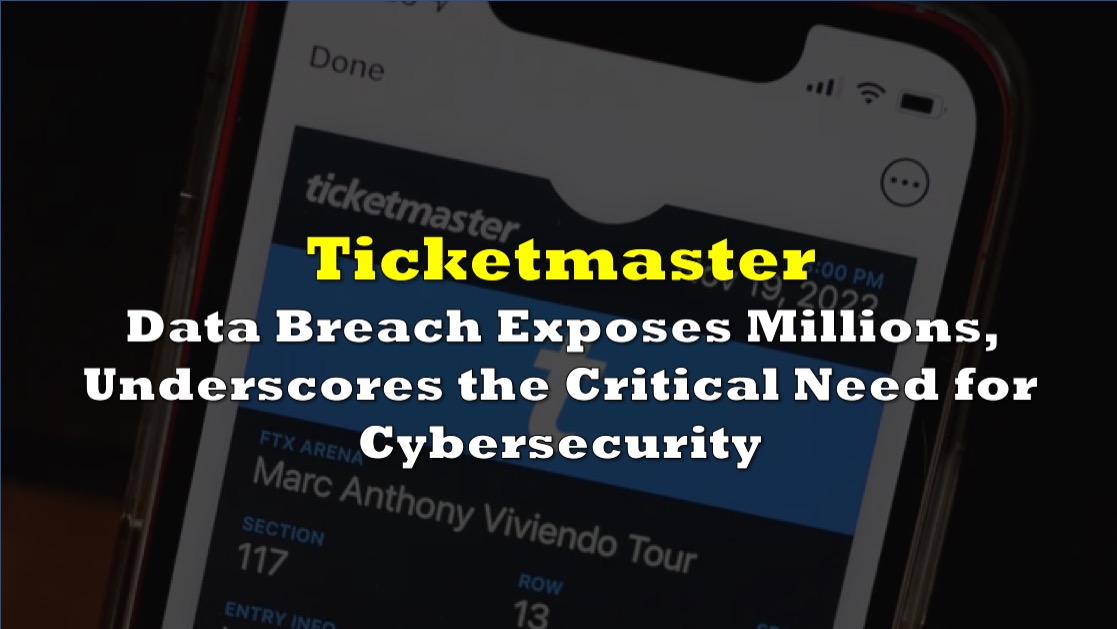 Ticketmaster Data Breach Exposes Millions, Underscores the Critical Need for Cybersecurity