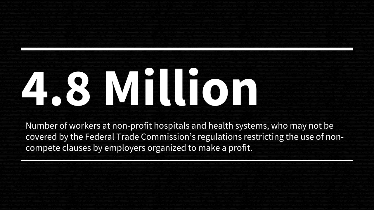 What the FTC’s New Protections From Non-Compete Agreements Mean in a Mostly Non-Profit Hospital Industry