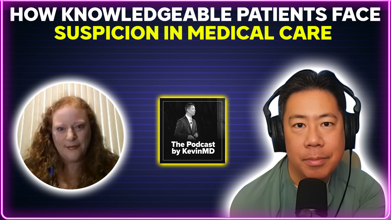 How knowledgeable patients face suspicion in medical care [PODCAST]