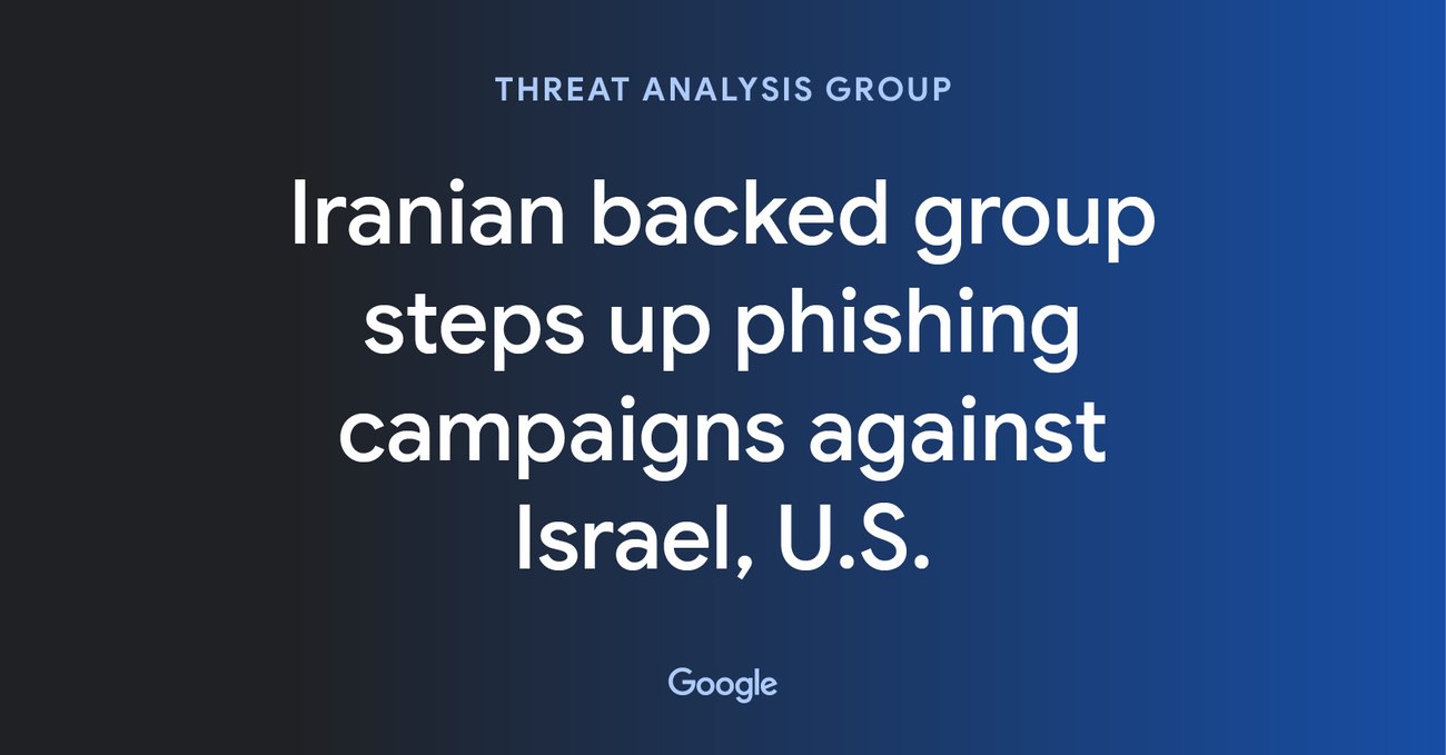 Iranian backed group steps up phishing campaigns against Israel, U.S.