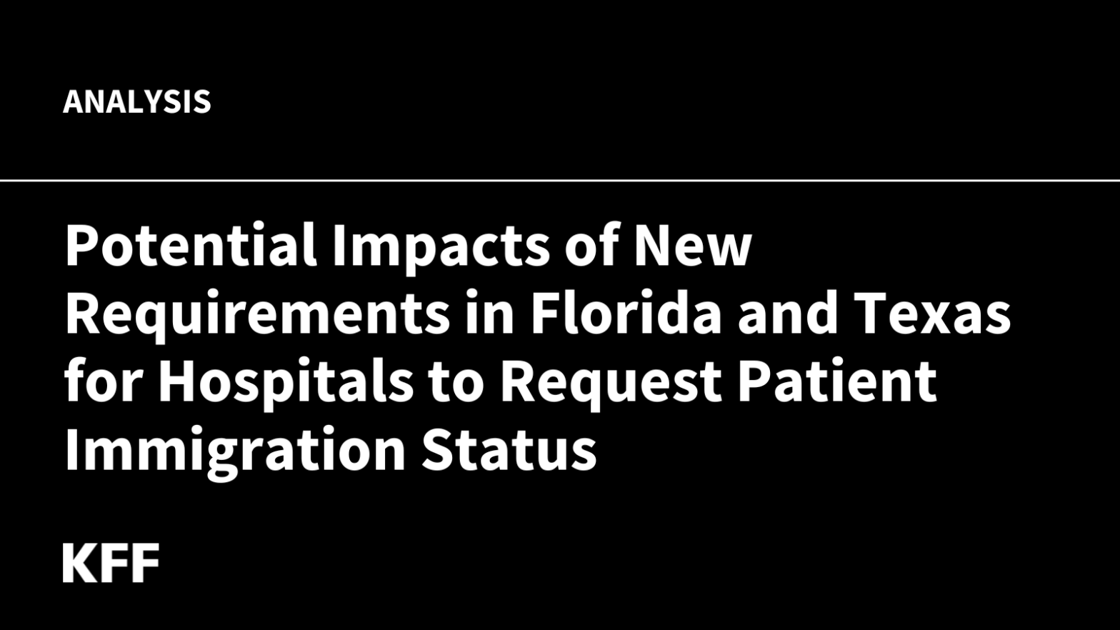 Potential Impacts of New Requirements in Florida and Texas for Hospitals to Request Patient Immigration Status