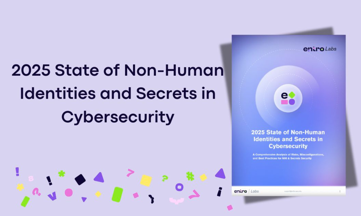 Entro Security Labs Releases Non-Human Identities Research Security Advisory