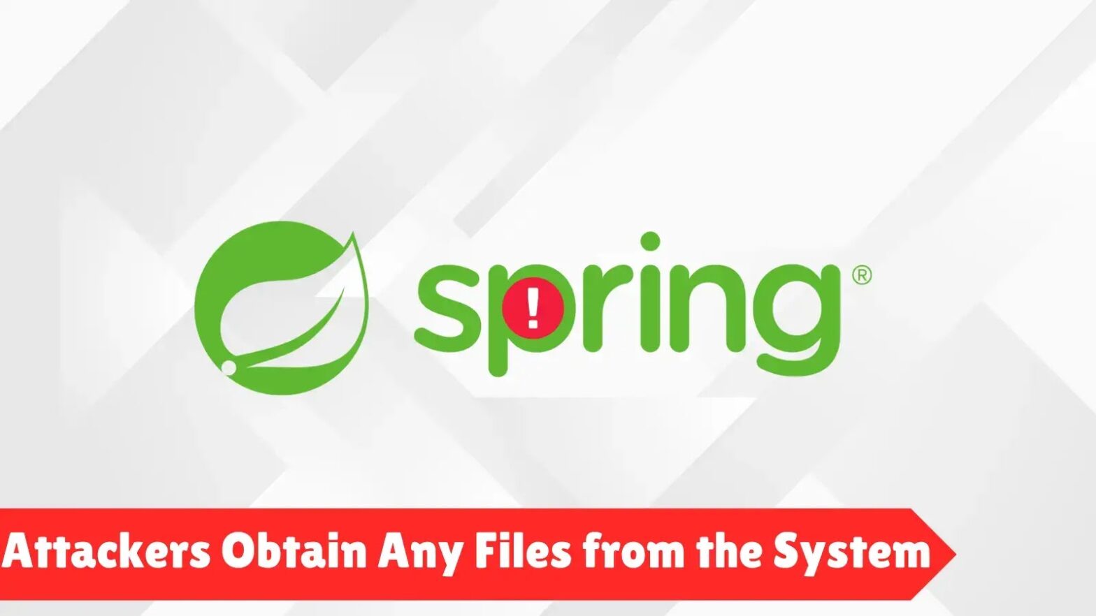 Spring Framework Vulnerability Let Attackers obtain Any Files from the System